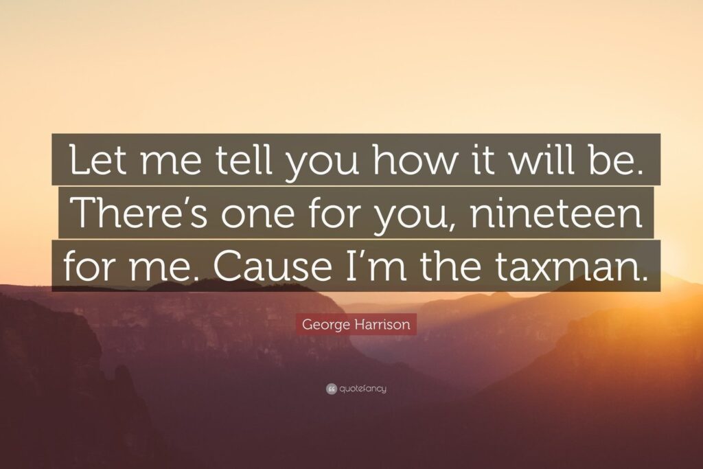 George Harrison quote about being the taxman.