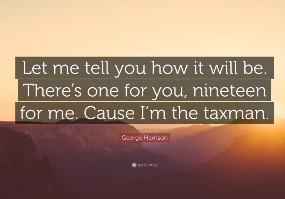 George Harrison quote about being the taxman.